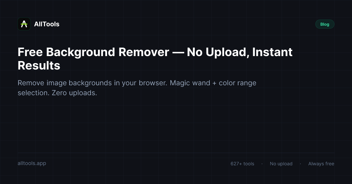 Free Background Remover — No Upload, Instant Results — free browser tool guide