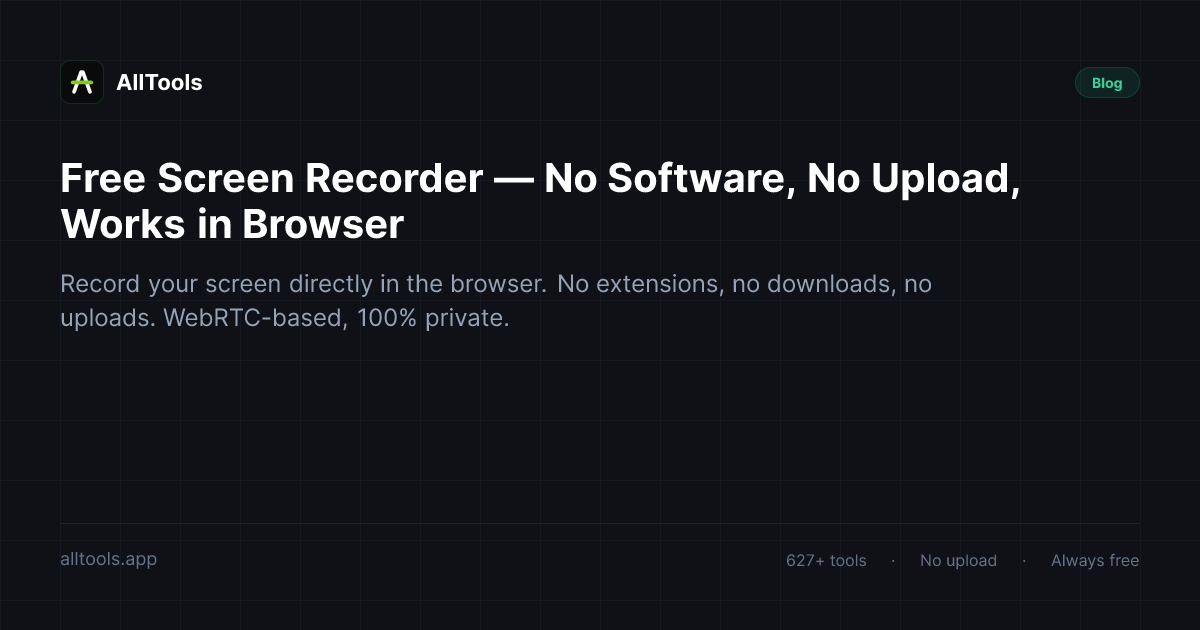 Free Screen Recorder — No Software, No Upload, Works in Browser — free browser tool guide