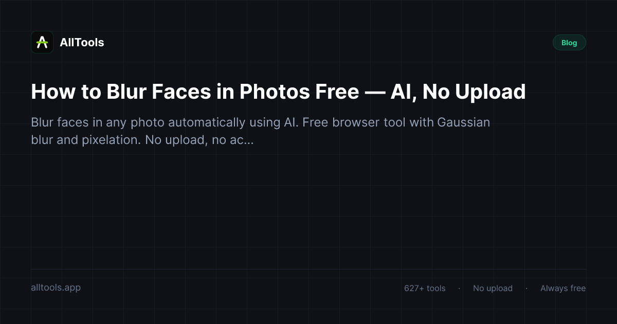 How to Blur Faces in Photos Free — AI, No Upload — free browser tool guide