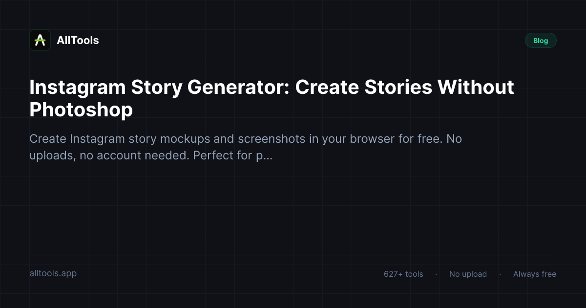 Instagram Story Generator: Create Stories Without Photoshop — free browser tool guide