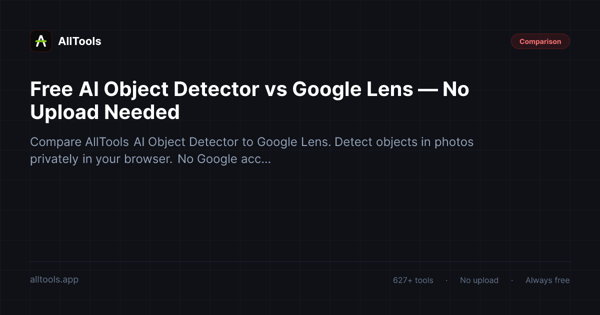 Free AI Object Detector vs Google Lens — No Upload Needed — free browser tool guide