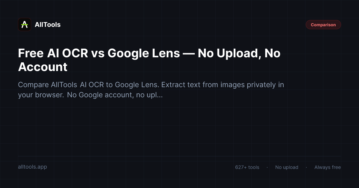 Free AI OCR vs Google Lens — No Upload, No Account — free browser tool guide